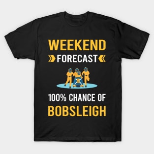 Weekend Forecast Bobsleigh Bobsled T-Shirt